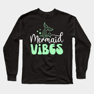 Mermaid Vibes Long Sleeve T-Shirt